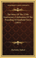 The Story Of The 275th Anniversary Celebration Of The Founding Of Southold Town (1915)