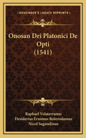 Onosan Dri Platonici De Opti (1541)