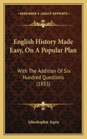 English History Made Easy, On A Popular Plan