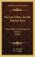 Lost Tribes, Are The Teutonic Race