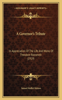 A Governor's Tribute: In Appreciation Of The Life And Works Of Theodore Roosevelt (1919)