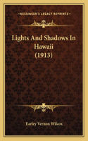 Lights And Shadows In Hawaii (1913)