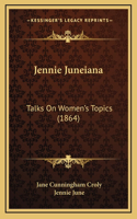 Jennie Juneiana: Talks On Women's Topics (1864)(English)
