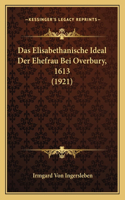 Das Elisabethanische Ideal Der Ehefrau Bei Overbury, 1613 (1921): (German)