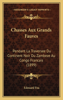 Chasses Aux Grands Fauves