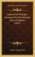 Expose Des Principes Generaux Du Droit Romain Sur La Propriete (1853)