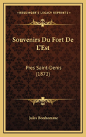 Souvenirs Du Fort De L'Est: Pres Saint-Denis (1872)