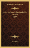 Notice Sur Jules Lechevalier Et Abel Transon (1877)