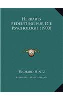 Herbarts Bedeutung Fur Die Psychologie (1900)