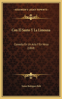 Con El Santo Y La Limosna