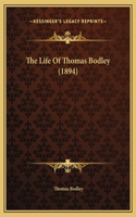 The Life Of Thomas Bodley (1894): (English)