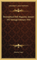 Theosophical Path Magazine, January 1917 through February 1918