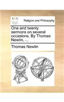 One and Twenty Sermons on Several Occasions. by Thomas Newlin, ...