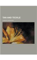 Tan and Teckle