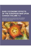 Early Economic Effects of the European War Upon Canada Volume 1-2: (English)