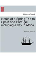 Notes of a Spring Trip to Spain and Portugal, Including a Day in Africa.