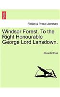 Windsor Forest. to the Right Honourable George Lord Lansdown.: (English)