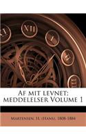 AF Mit Levnet; Meddelelser Volume 1
