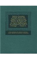 Bulletin Consulaire Francais: Recueil Des Rapports Commerciaux Adresses Au Ministre Des Affaires Etrangeres Par Les Agents Diplomatiques Et Consulai