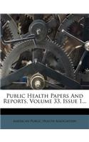 Public Health Papers and Reports, Volume 33, Issue 1...