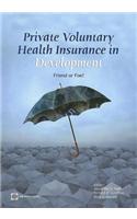 Private Voluntary Health Insurance in Development: Friend or Foe?