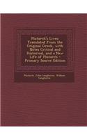 Plutarch's Lives: Translated from the Original Greek, with Notes Critical and Historical, and a New Life of Plutarch - Primary Source Ed: Translated from the Original Greek, with Notes Critical and Historical, and a New Life of Plutarch - Primary Source Ed