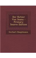 Der Ketzer Von Soana - Primary Source Edition