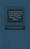 Annual Statements of the Railroad and Canal Companies - Primary Source Edition