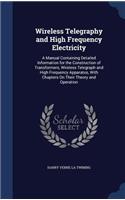 Wireless Telegraphy and High Frequency Electricity