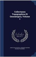 Collectanea Topographica Et Genealogica, Volume 1