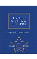 The First World War, 1914-1918 - War College Series