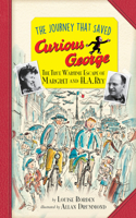 The Journey That Saved Curious George Young Readers Edition: The True Wartime Escape of Margret and H.A. Rey(Curious George)