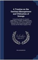 Treatise on the Sanitary Management and Utilisation of Sewage