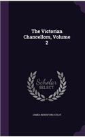 Victorian Chancellors, Volume 2