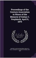 Proceedings of the Century Association in Honor of the Memory of Gulian C. Verplanck, April 9, 1870