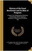 History of the Great Northwest and Its Men of Progress