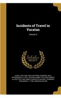 Incidents of Travel in Yucatan; Volume 2