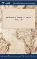 The Peasant of Auburn: Or, the Old Man's Tale