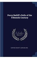 Percy Bailiff's Rolls of the Fifteenth Century