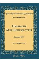 Hansische Geschichtsblï¿½tter: Jahrgang 1899 (Classic Reprint)