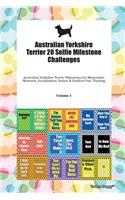 Australian Yorkshire Terrier 20 Selfie Milestone Challenges Australian Yorkshire Terrier Milestones for Memorable Moments, Socialization, Indoor & Outdoor Fun, Training Volume 3
