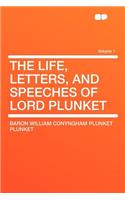 The Life, Letters, and Speeches of Lord Plunket Volume 1