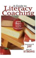 A Guide to Literacy Coaching: Helping Teachers Increase Student Achievement