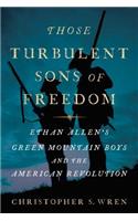 Those Turbulent Sons of Freedom