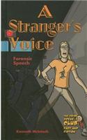 A Stranger's Voice: Forensic Speech(Crime Scene Club: Facts and Fiction Series)
