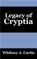 Legacy of Cryptia: (English)