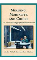 Meaning, Mortality, and Choice