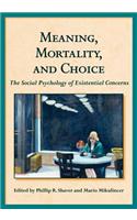 Meaning, Mortality and Choice