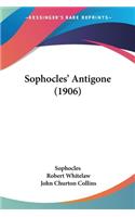 Sophocles' Antigone (1906)