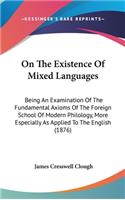 On The Existence Of Mixed Languages